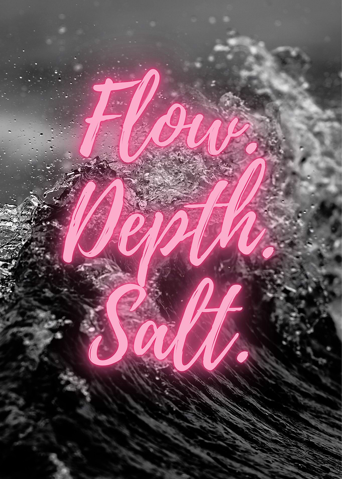 FLOW. DEPTH. SALT.