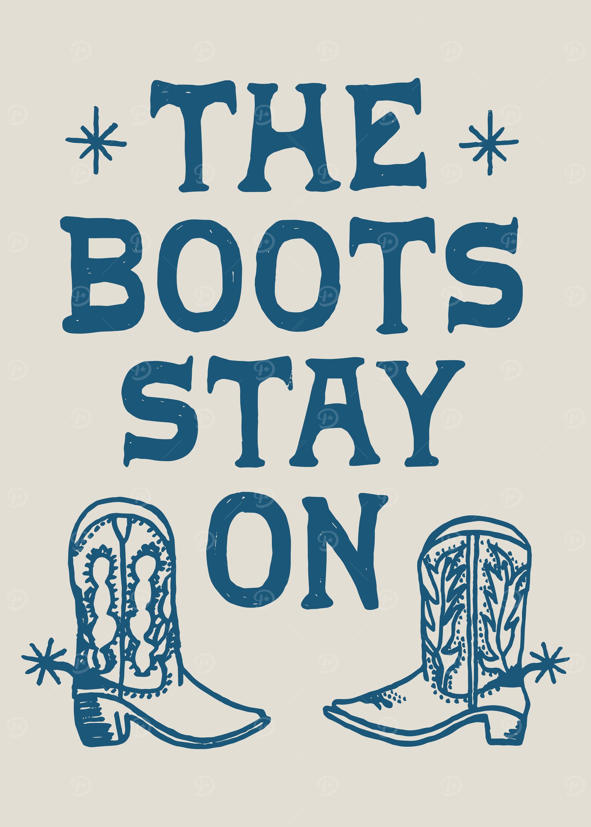 The Boots Stay On Graphic