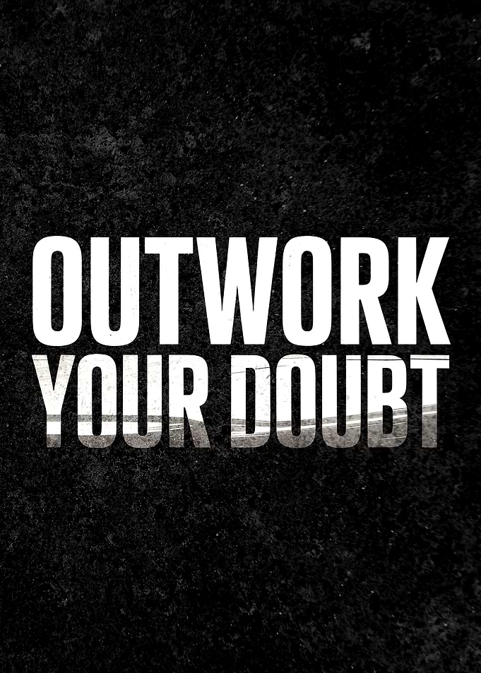 Outwork Your Doubt Motivational Text