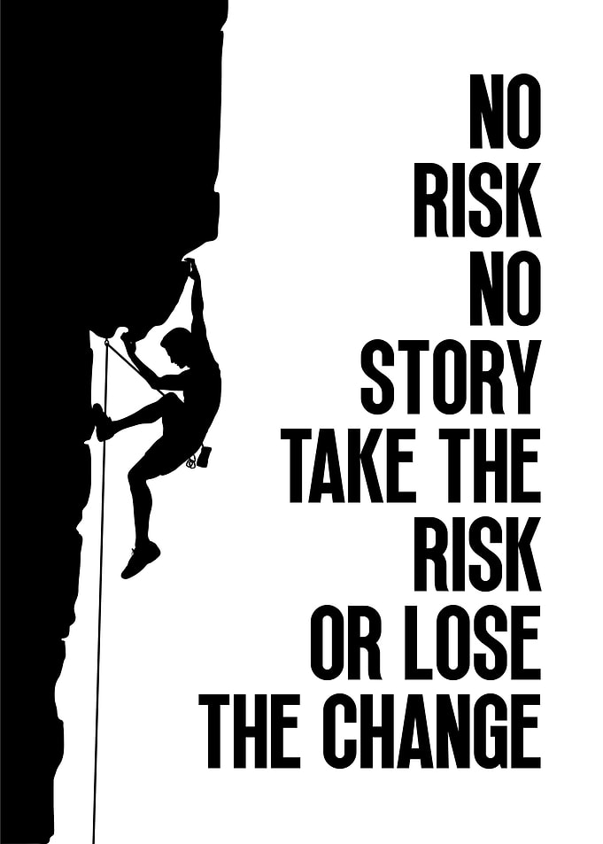 No Risk, No Story