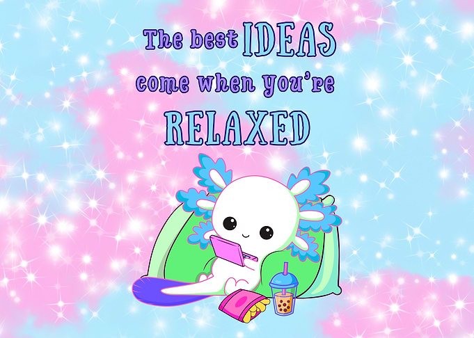 💡 The best ideas come when you’re relaxed. 🌿✨