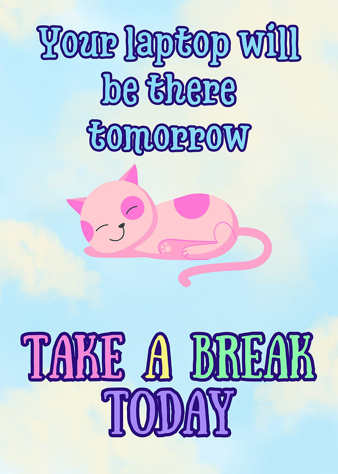 💻✨ Your laptop will be there tomorrow. Take a break today. 🌿💆‍♀️
