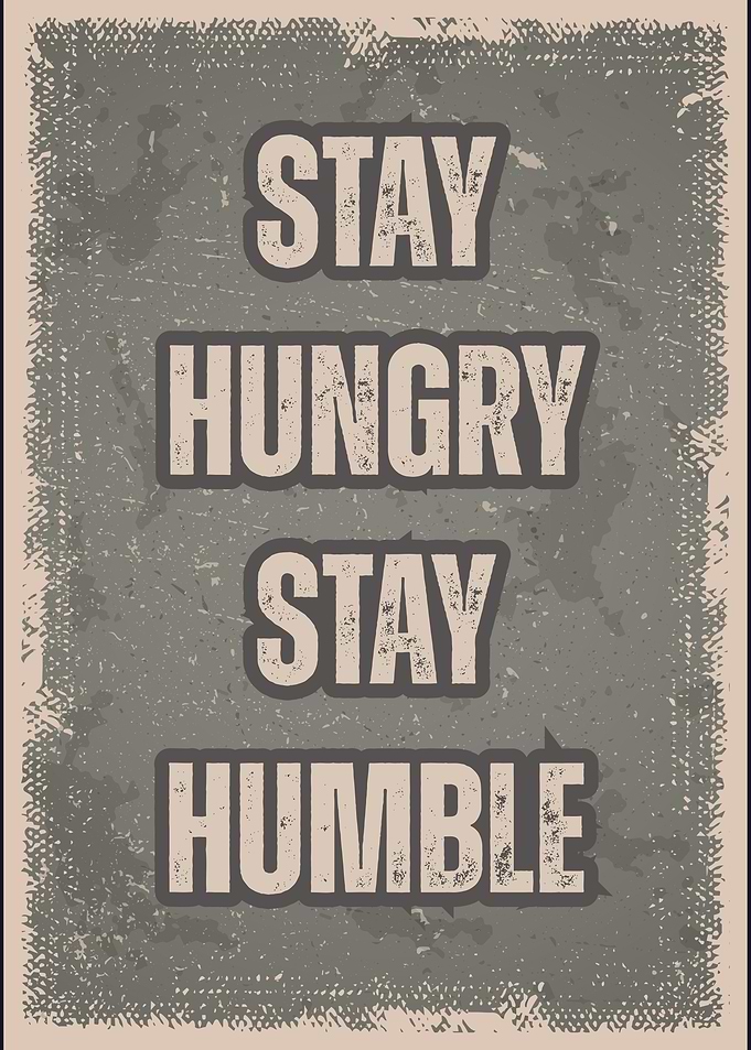 Stay Hungry Stay Humble Poster