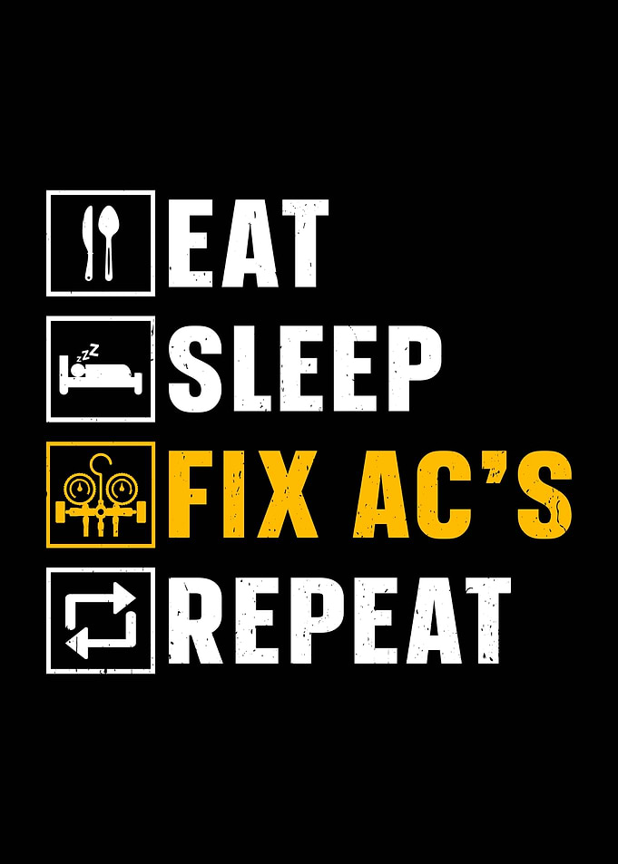 Eat Sleep Fix AC's Repeat