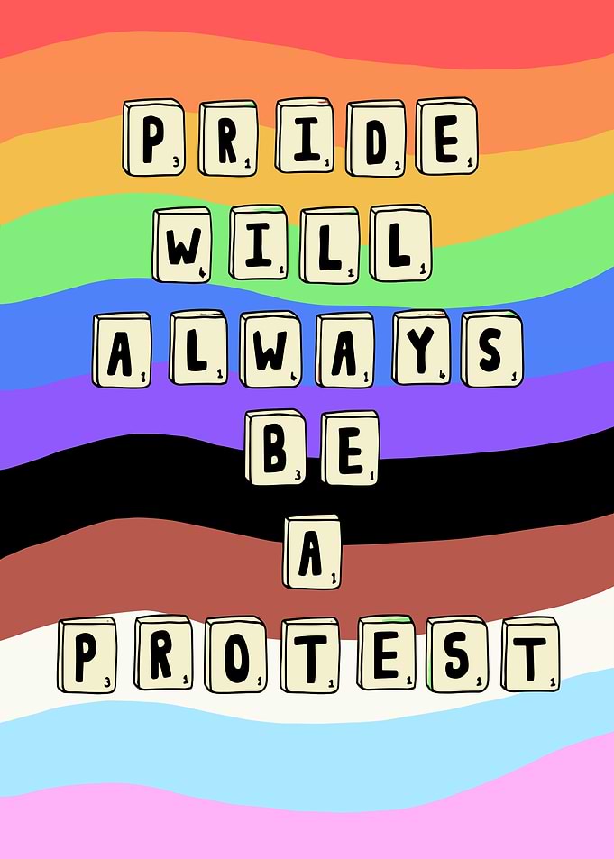Pride Will Always Be A Protest