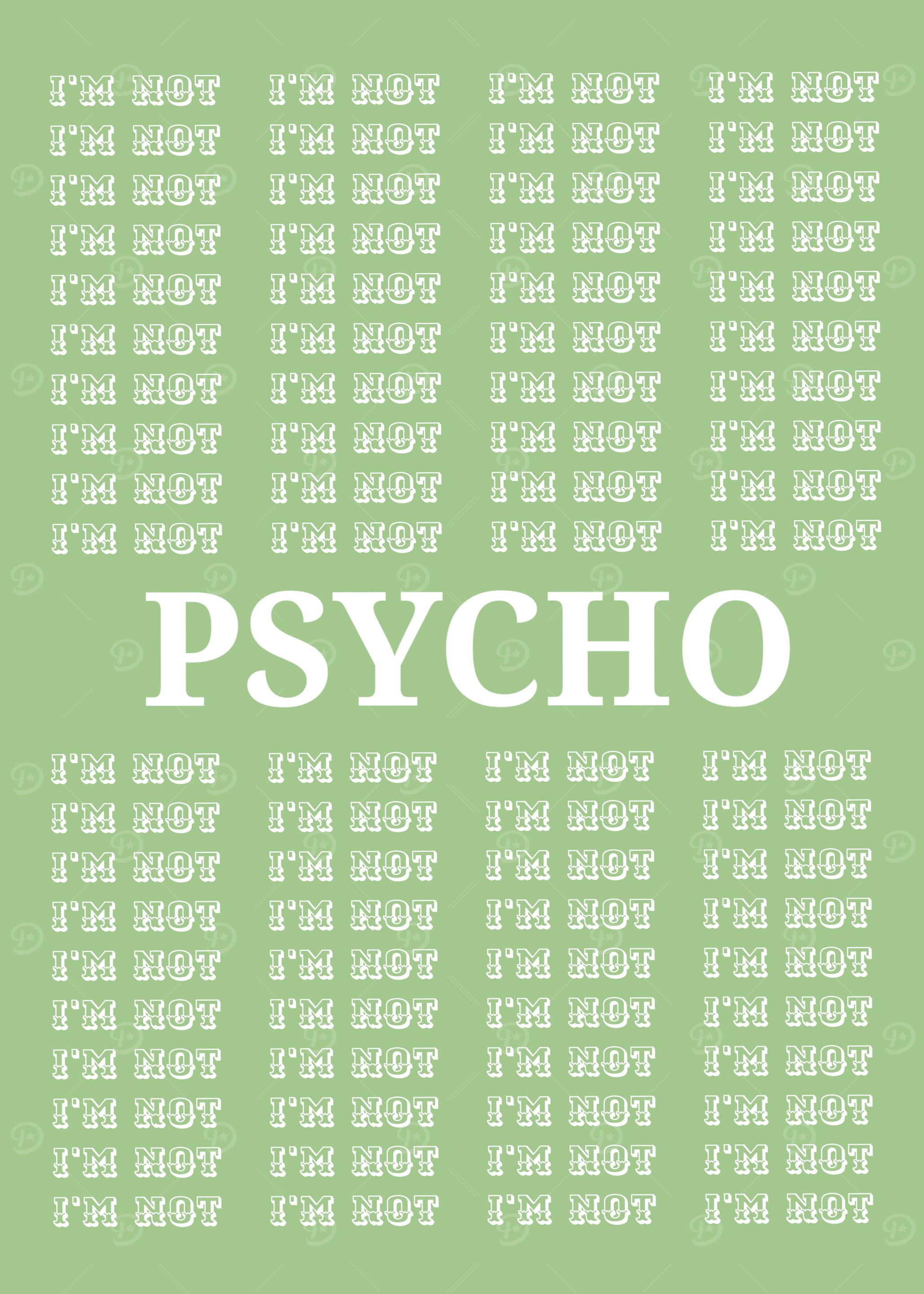 'I'm not... PSYCHO – Dark Humor Meme Art'