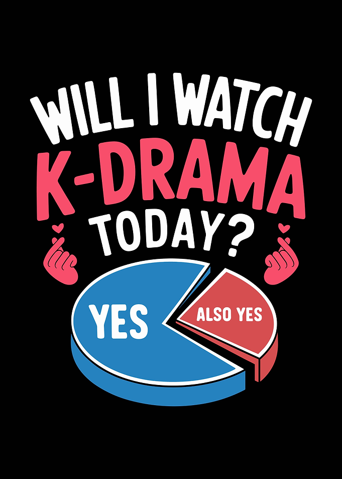 K-Drama Today? Yes, Also Yes!