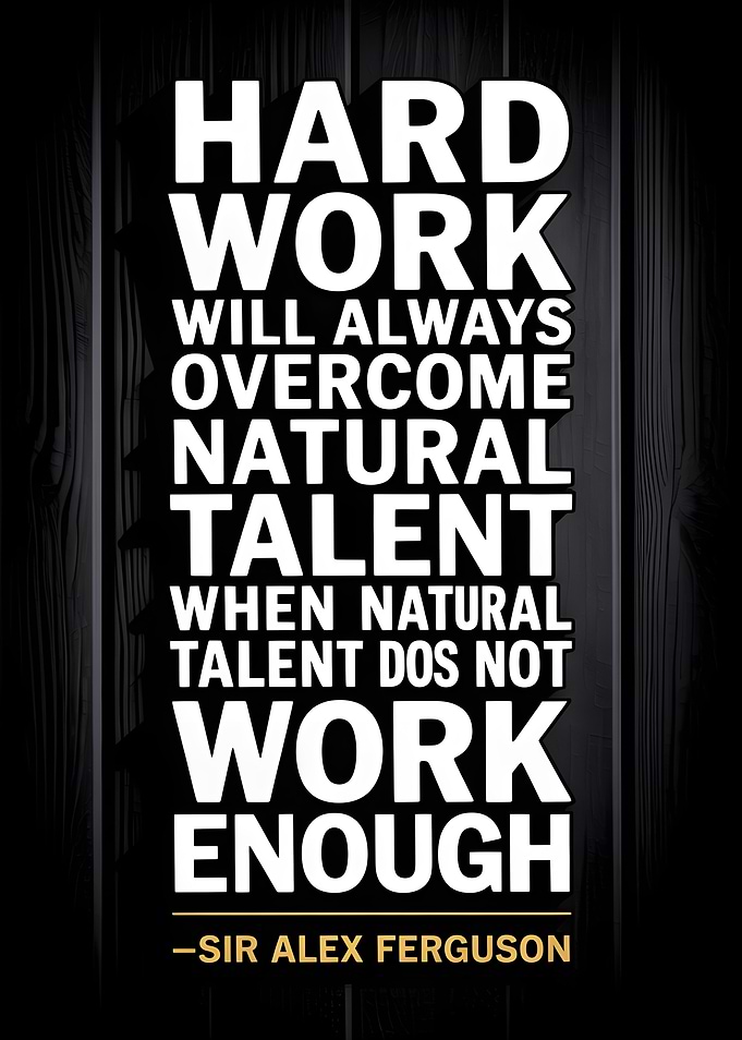 Hard Work Overcomes Natural Talent
