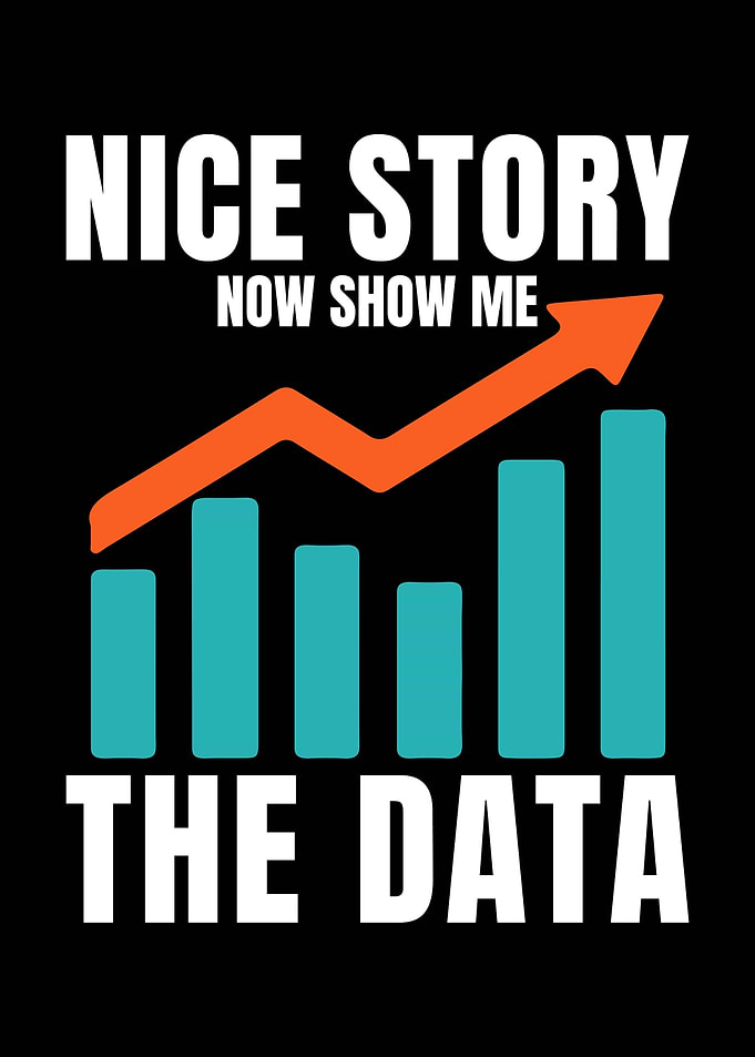 Nice Story Show Me The Data