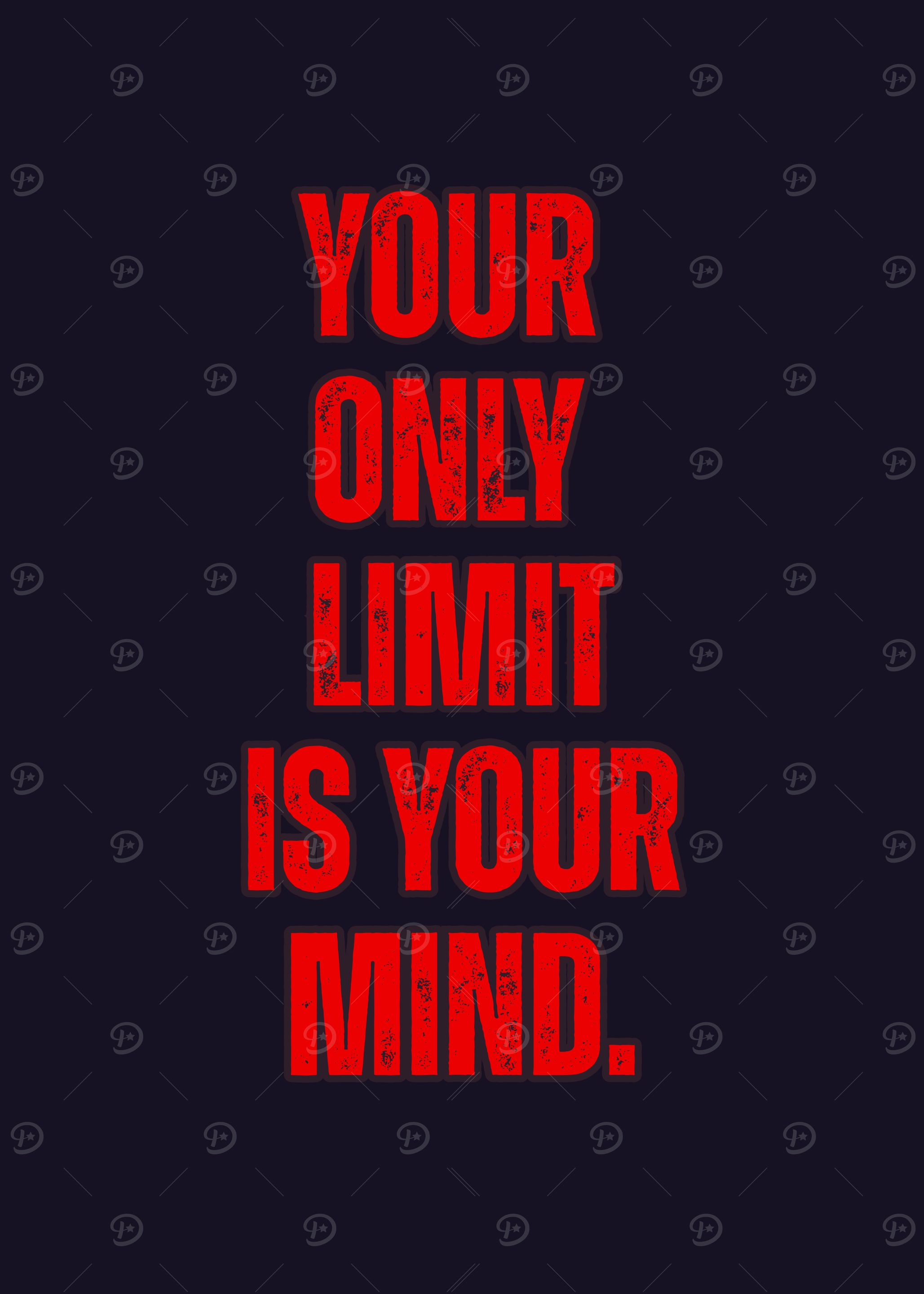 Your Only Limit Is Your Mind