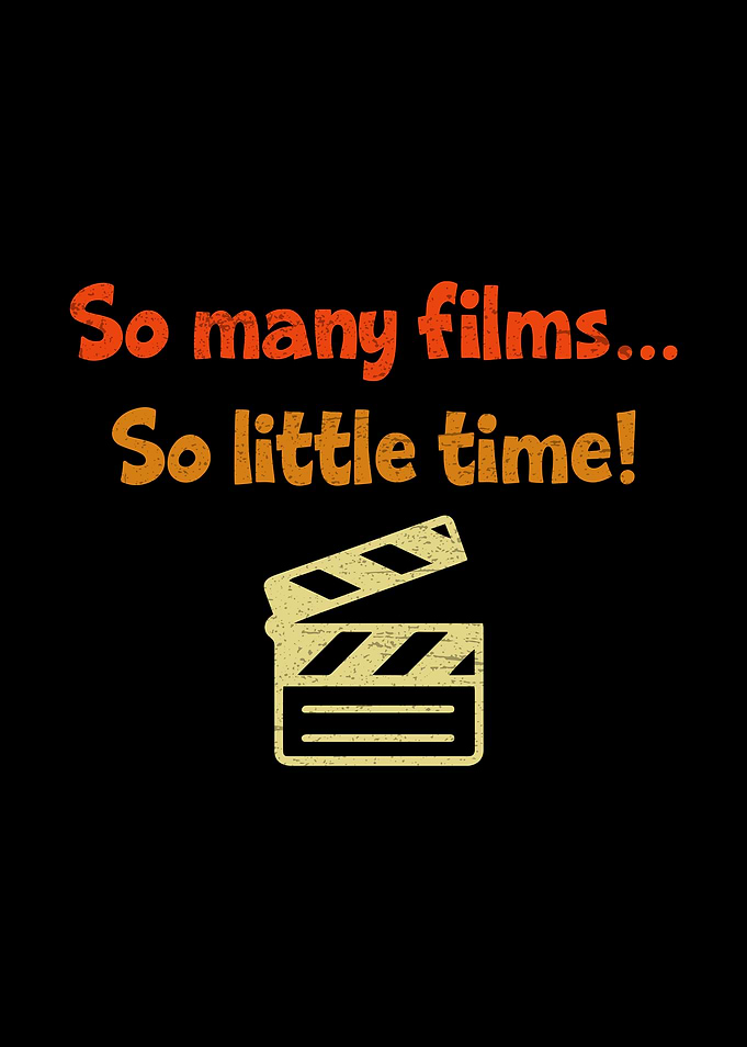So many films, so little time!