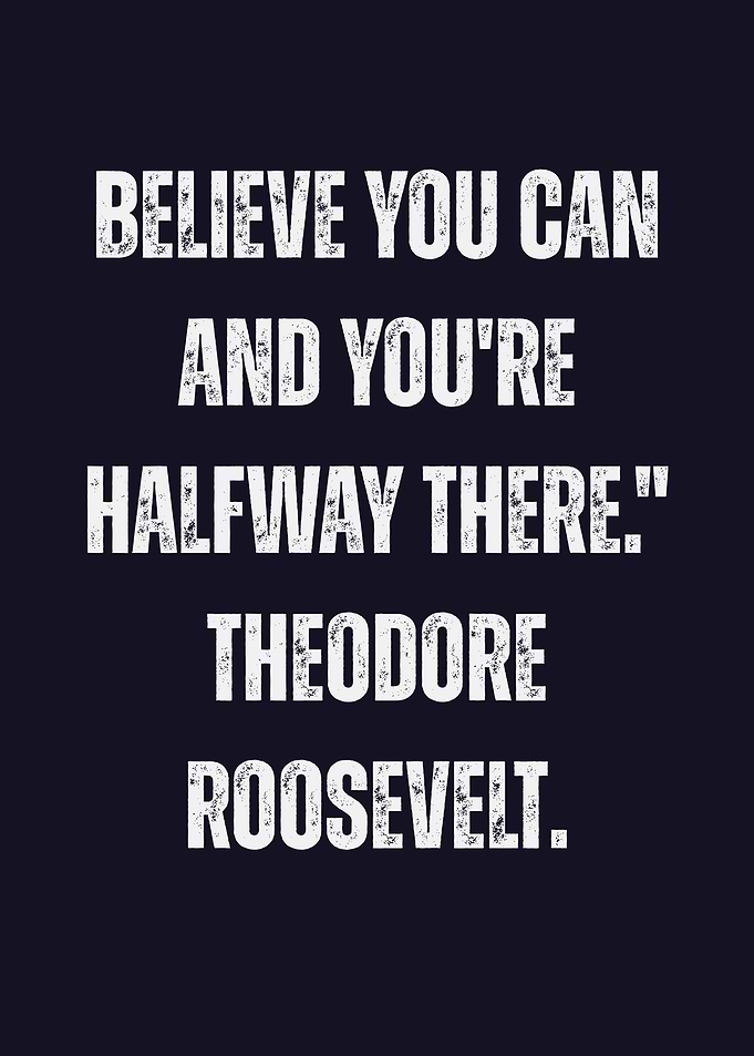 Believe You Can Theodore Roosevelt Quote