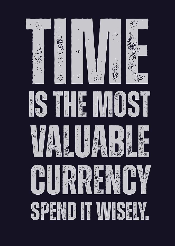 Time is Valuable Currency