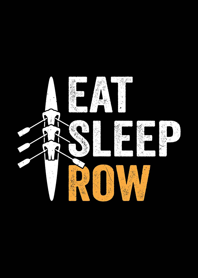 Eat Sleep Row Rowing