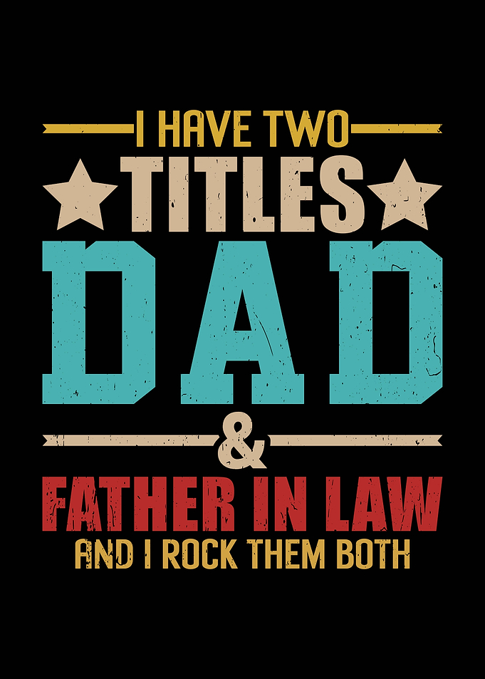 Dad and Father-in-Law Titles