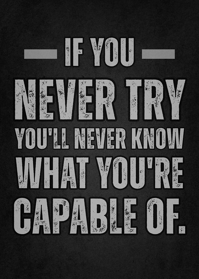 Motivational Quote: Never Try, Never Know