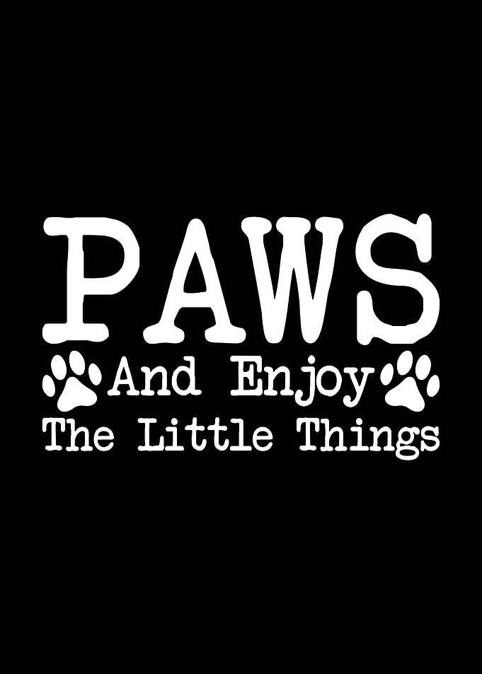 Paws and Enjoy The Little Things