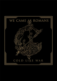 We Came As Romans - Cold Like War