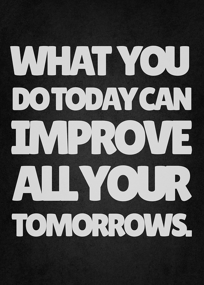 Motivational Quote: Improve Your Tomorrows
