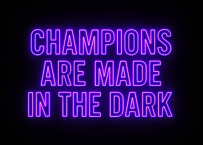 Champions are made in the dark Neon Art for Inspirational Wall Quotes