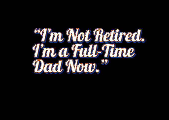 Full-Time Dad Text Art