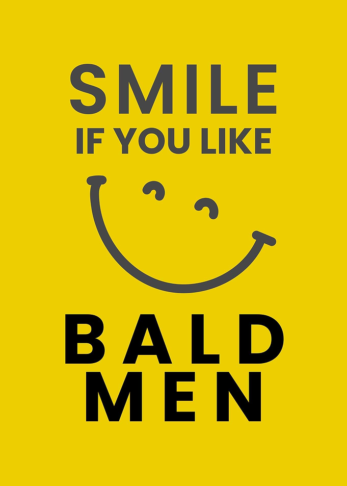 Smile If You Like Bald Men