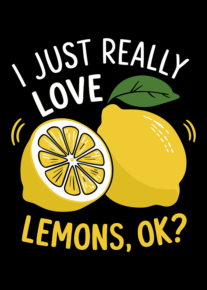I Just Really Love Lemons