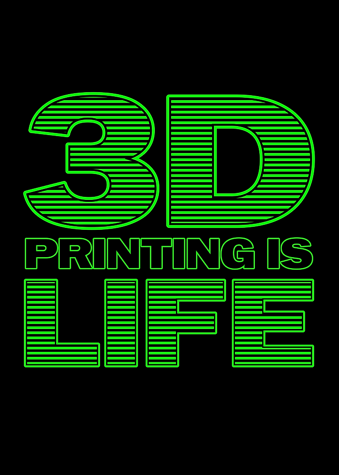 3D Printing Is Life Graphic