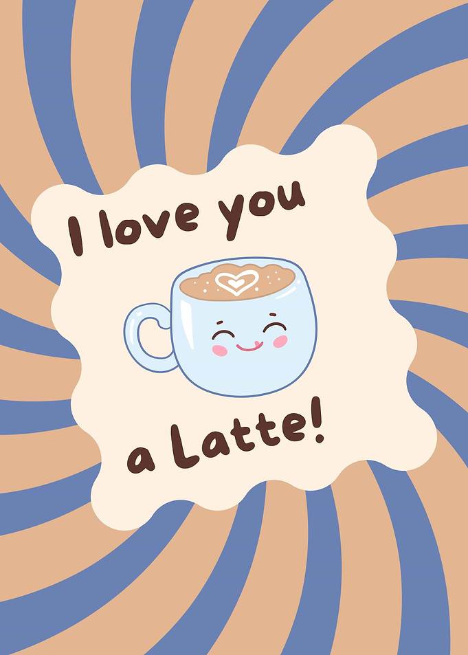 I love you a Latte