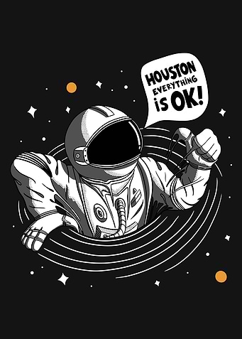 Houston Everything is OK Astronaut
