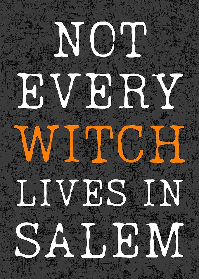 not every witch lives in salem