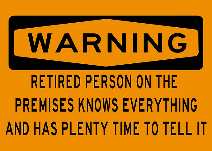 Funny Retirement Warning Sign