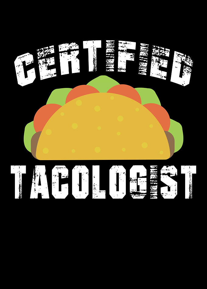 Certified Tacologist - Funny Tacos