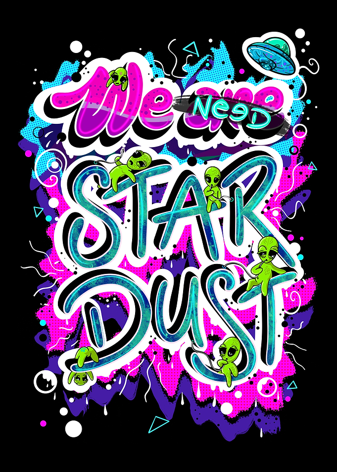 We Are Stardust - Alien Art
