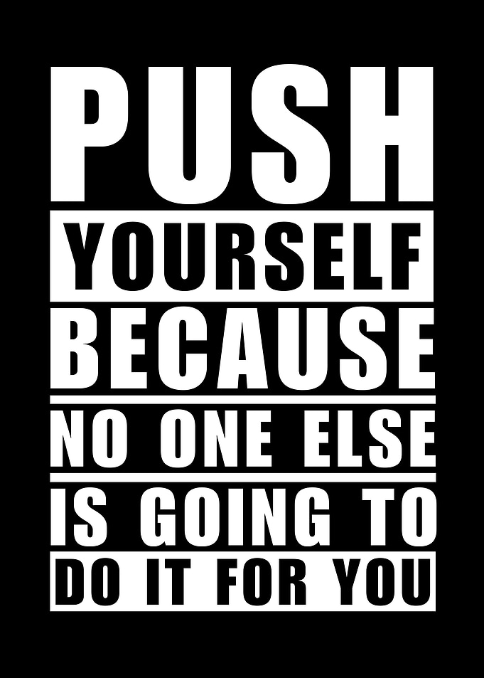 Push Yourself Motivational Quote