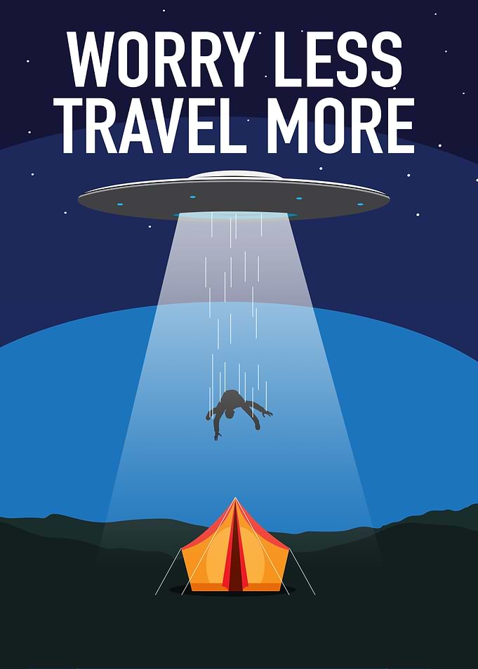 Worry Less Travel More UFO Abduction