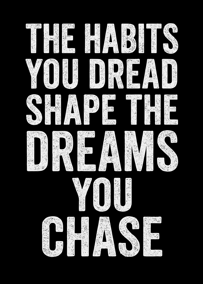 Habits Shape Dreams Motivational Quote
