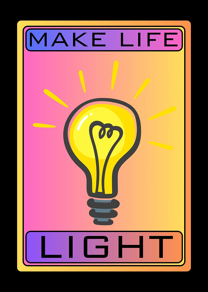 Make Life Light - Inspirational Poster