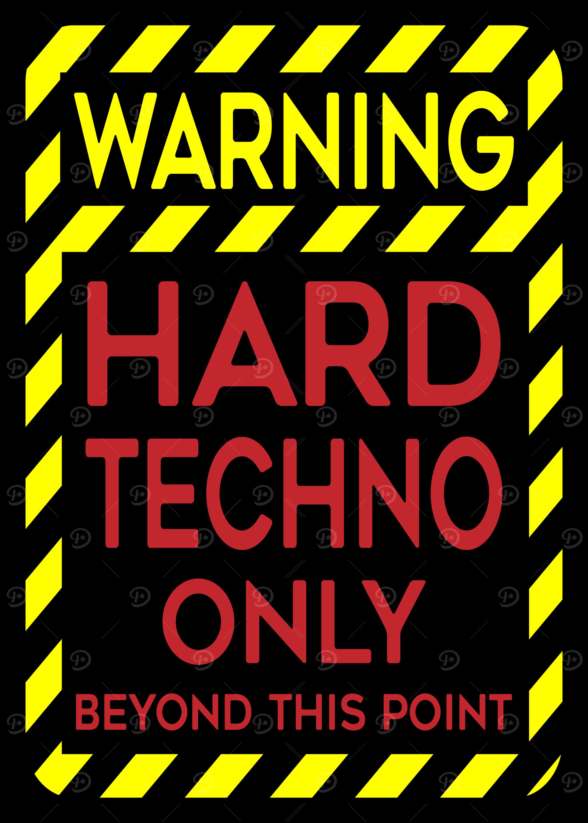 Hard Techno Only Warning Sign
