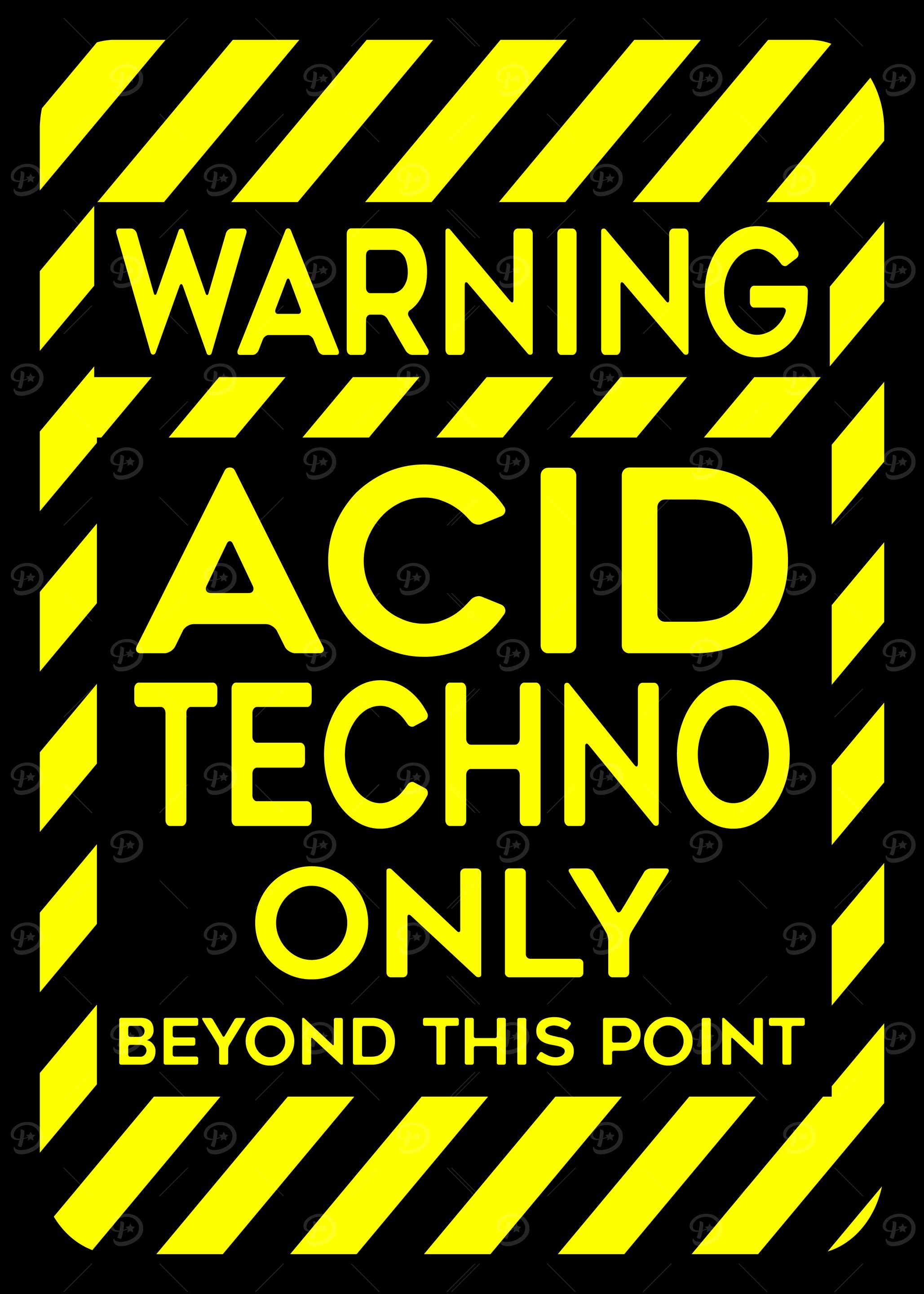 Acid Techno Only Warning Sign