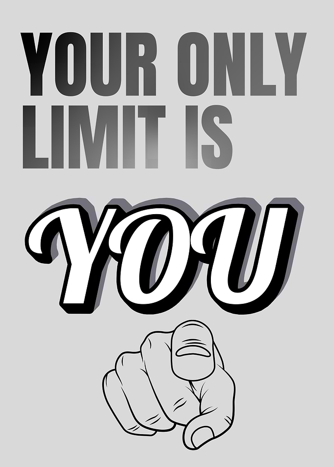 Your Only Limit Is You