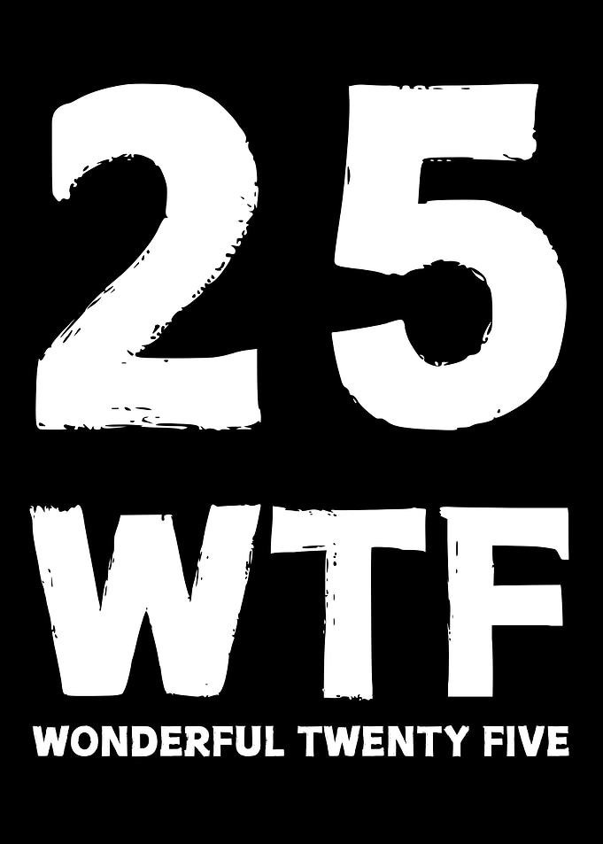 25th Birthday WTF Wonderful Twenty Five