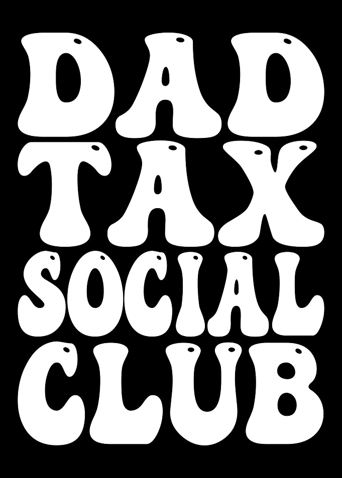 Dad Tax Social Club Text Art