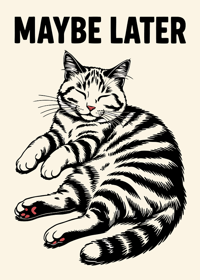Maybe Later Cat