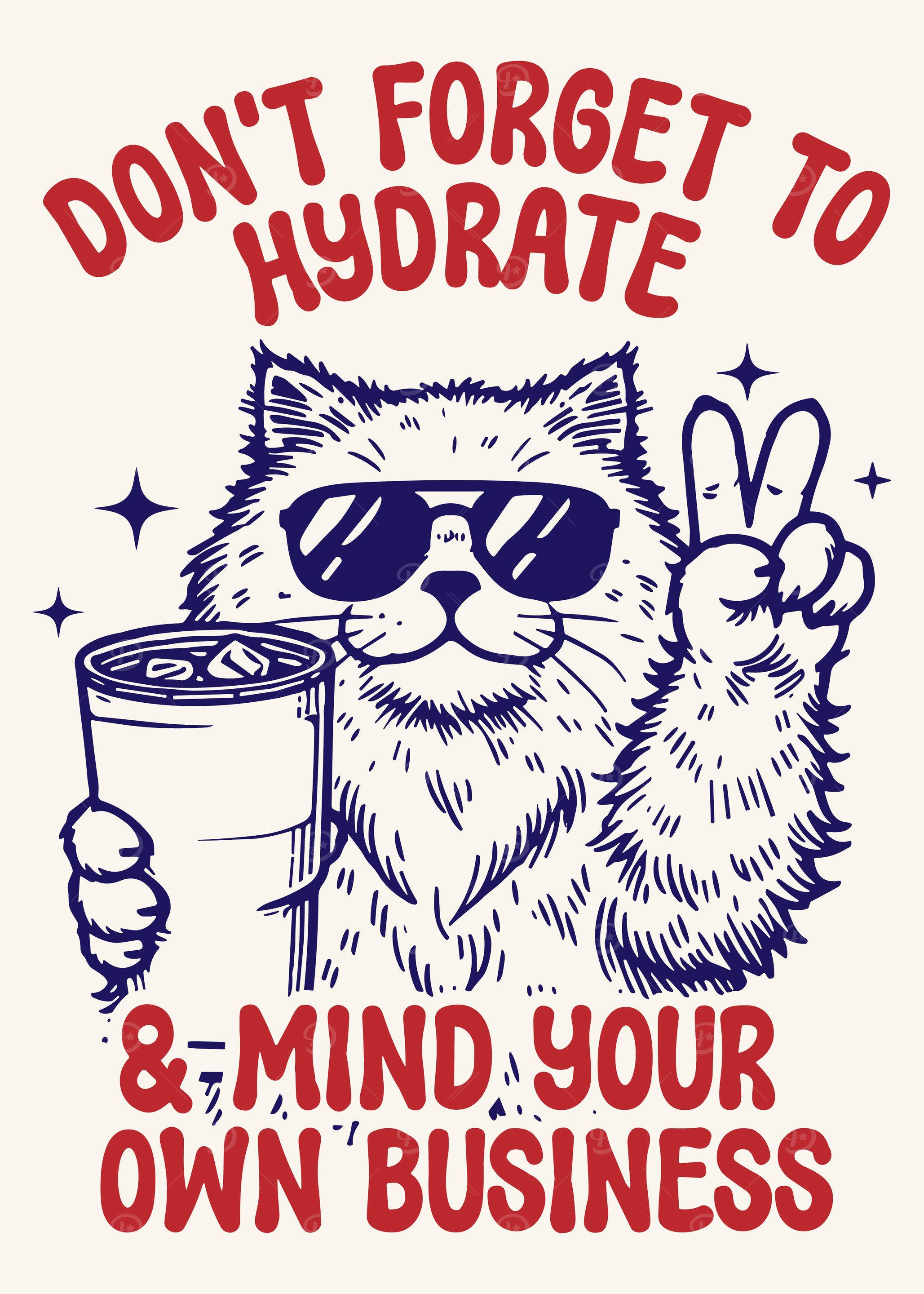 Hydrate and Mind Your Business Cat