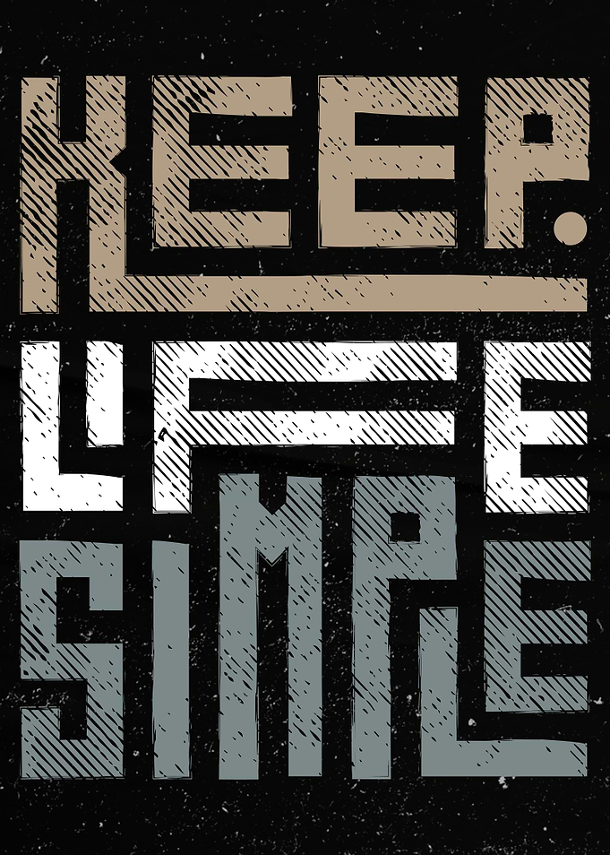 Keep Life Simple Text Art