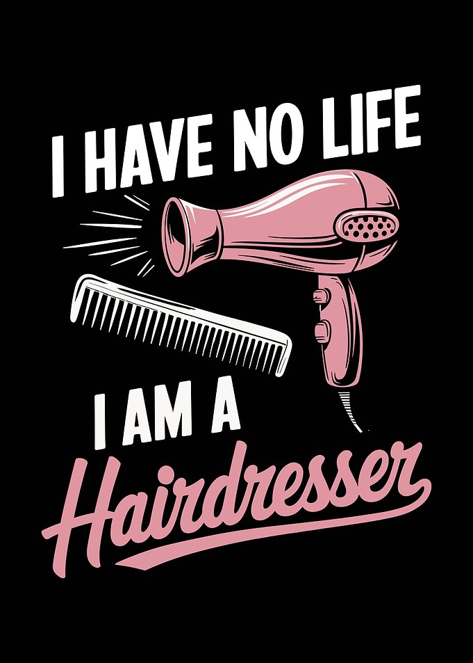Hairdresser Life Funny Design