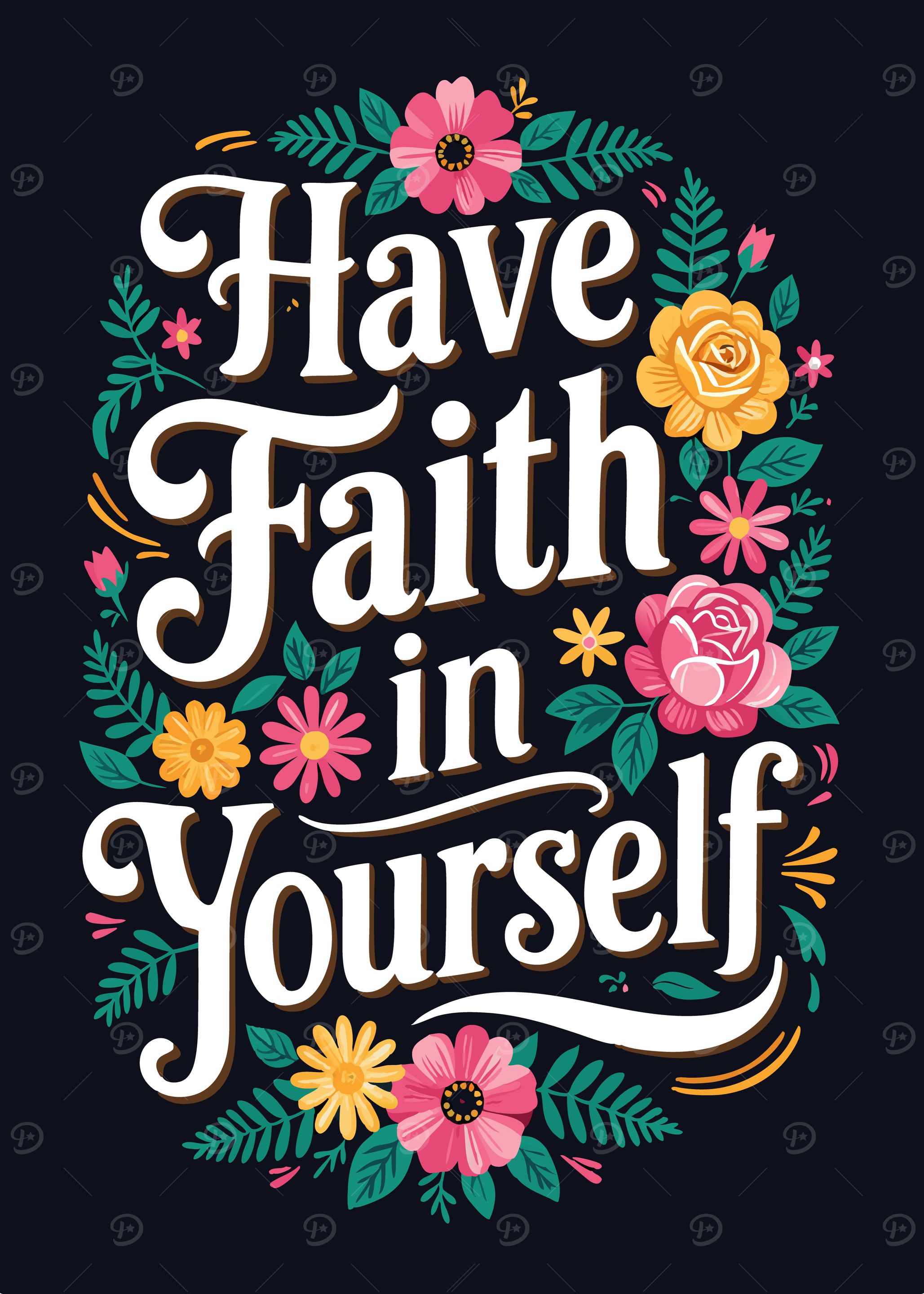 Have Faith in Yourself Floral Art