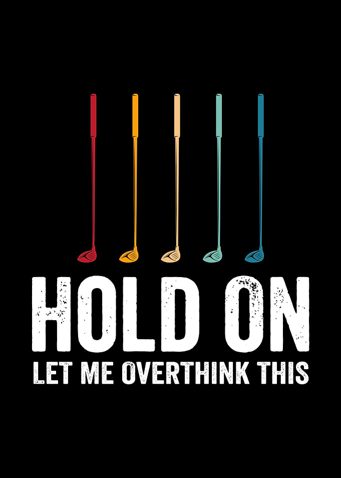 Hold On Golf Overthink