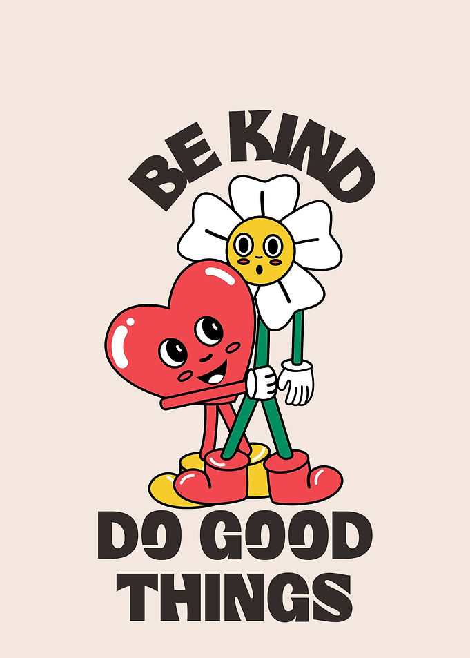 Be Kind, Do Good Things